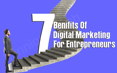 7 Benefits Of Digital Marketing For Entrepreneurs