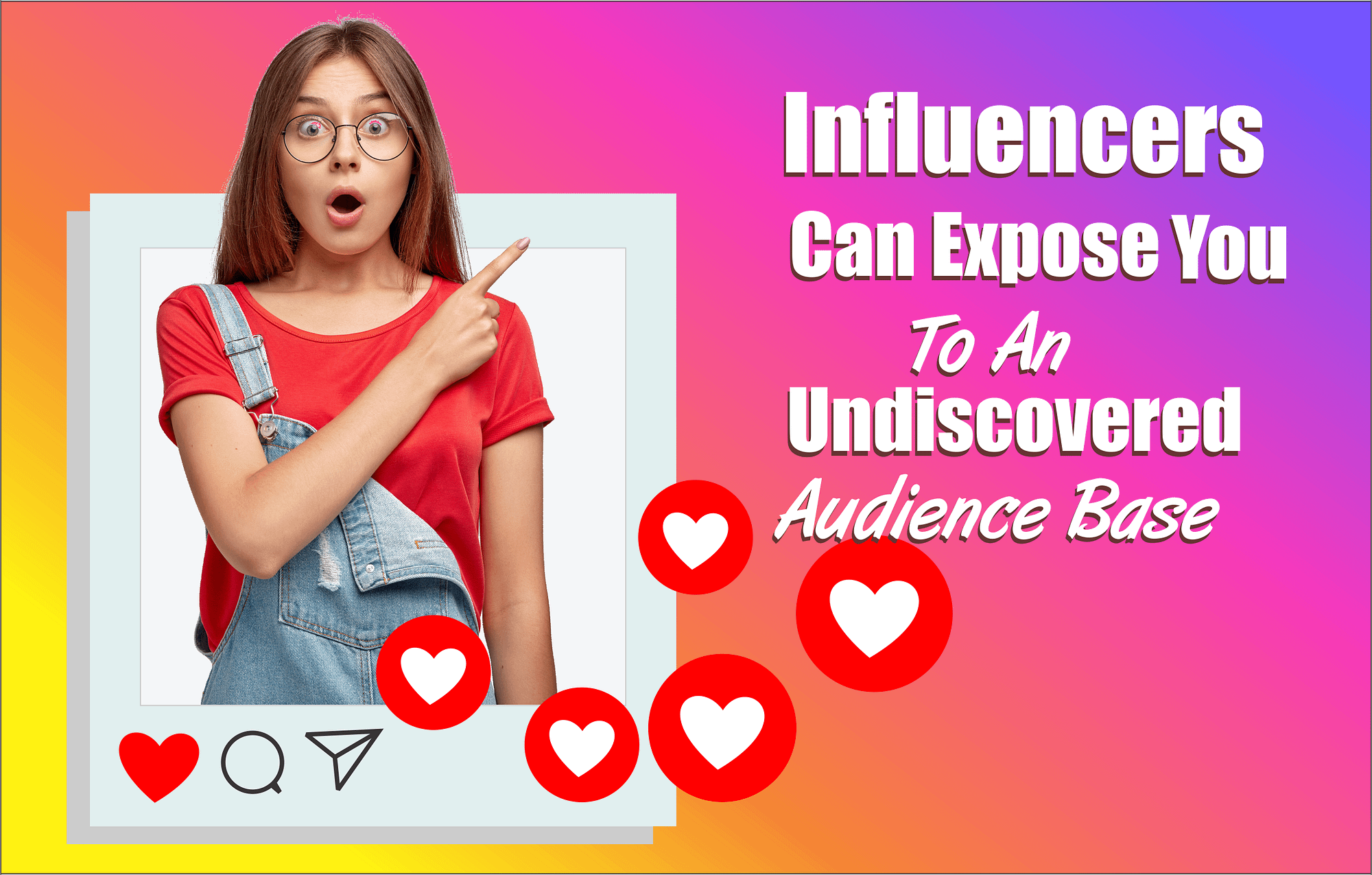 influencers can expose you to an undiscovered audience base