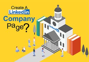 Create A LinkedIn Company profile